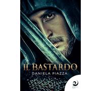 Libri Daniela Piazza - Il Bastardo