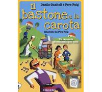 Il bastone e la carota. Un racconto di economia per tutti