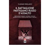 Il battaglione partigiano russo d'assalto - Pereladov Vladimir