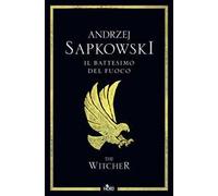 Il battesimo del fuoco. The Witcher. Vol. 5