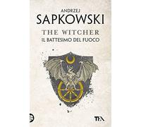 Il battesimo del fuoco. The Witcher. Vol. 5