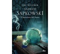 Il battesimo del fuoco. The Witcher. Vol. 5 - Sapkowski Andrzej