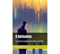 Il Battesimo: La prima indagine di Tony Costello