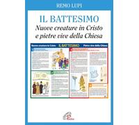 Il battesimo. Nuove creature in Cristo e pietre vive della Chiesa