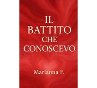IL BATTITO CHE CONOSCEVO