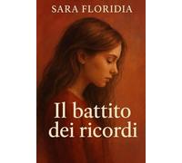 IL BATTITO DEI RICORDI