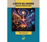 Il battito dell'universo. Viaggio nella storia della musica