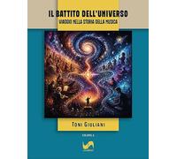 Il battito dell'universo. Viaggio nella storia della musica