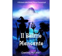 Il Battito Mancante: Il Richiamo della Sirena: Misteri Paranormali #3