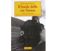 Il baule della zia Teresa. Viaggio nell'Italia unita: dal Piemonte contadino alla Torino industriale