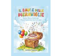 IL BAULE DELLE MERAVIGLIE: Storie, Rime e Colori per Piccoli Esploratori da 3 a 6 anni