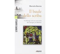 Il baule dello scriba. In dialogo verso la comunità del Vangelo di Matteo