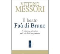 Il beato Faà di Bruno. Cristiano e scienziato nell’età del Risorgimento [Paperba