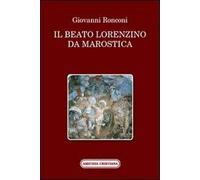 Il beato Lorenzino da Marostica nella storia e nel culto