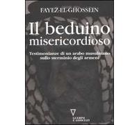 Il beduino misericordioso. Testimonianze di un arabo musulmano sullo sterminio degli armeni
