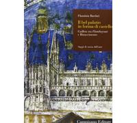 Il bel palatio in forma di castello. Gaillon tra flamboyant e Rinascimento