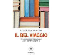 Il bel viaggio. Insegnare letteratura alla generazione Z