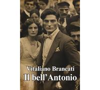 Il bell'Antonio: di Vitaliano Brancati