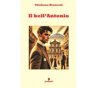 Il bell'Antonio. Nuova ediz. - Brancati Vitaliano