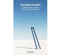 Il bellissimo niente che l'uomo può fare