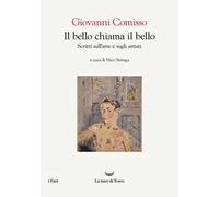 Il bello chiama il bello. Scritti sull'arte e gli artisti