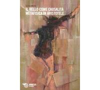 Il bello come causalità metafisica in Aristotele