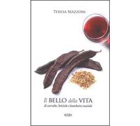 Il bello della vita. Di carrube, briciole e banchetto nuziale