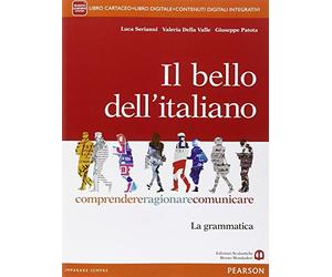 Il bello dell'italiano. Con e-book. Con espansione online. Per le Scuole superiori