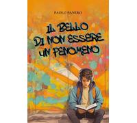 Il Bello Di Non Essere Un Fenomeno - - 2024