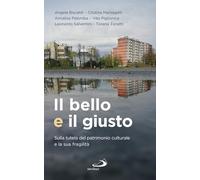 Il bello e il giusto. Sulla tutela del patrimonio culturale e la sua fragilità