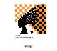 Il bello, la maestria, l'arte. Tra percezione, azione ed espressione