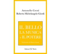Libri Antonello Cresti / Giordi Roberto Michelangelo - Il Bello, La Musica E Il