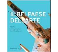 Il belpaese dell'arte. Etiche ed estetiche della nazione. Ediz. illustrata