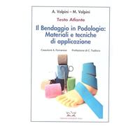 Il bendaggio in podologia: materiali e tecniche di applicazione. Testo atlante