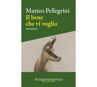 Il bene che vi voglio [Paperback] [Mar 01, 2026] Pellegrini, Matteo