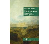 Il bene che vince. L’Apocalisse, libro di speranza