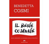 Il bene comune. Dove spingere lo sguardo della politica