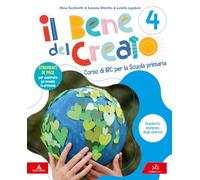 Il bene del creato. Corso di IRC. Con Quaderno della creatività. Per la Scuola elementare. Con e-book. Con vangelo online (Vol. 4-5)