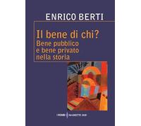 Il bene di chi? Bene pubblico e bene privato nella storia