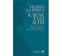 Il bene e gli altri. Dante e un'etica per il nuovo millennio