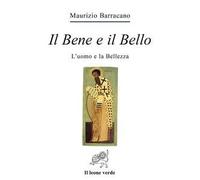 Il bene e il bello. L'uomo e la bellezza
