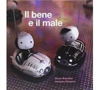 Il bene e il male. Ediz. illustrata