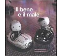 Il bene e il male. Ediz. illustrata