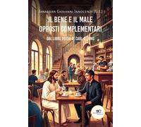 Il bene e il male. Opposti complementari. Dal Libro rosso di Carl G. Jung