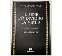 Il bene, l'individuo, la virtù. La filosofia morale di Iris Murdoch