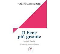 Il bene più grande. Storia di Camilla