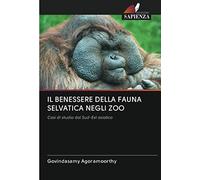 IL BENESSERE DELLA FAUNA SELVATICA NEGLI ZOO: Casi di studio dal Sud-Est asiatico