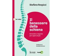 Il benessere della schiena. Domande e risposte per capirci di più