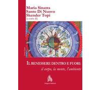 Il benessere dentro e fuori: il corpo, la mente, l'ambiente. Ediz. italiana e inglese