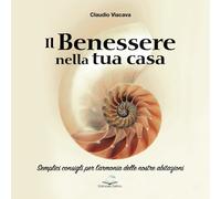 Il Benessere nella tua casa - [Editoriale Delfino]